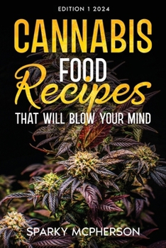 Paperback Cannabis Food Recipes That Will Blow Your Mind Book