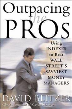 Hardcover Outpacing the Pros: Using Indexes to Beat Wall Street's Savviest Money Managers Book