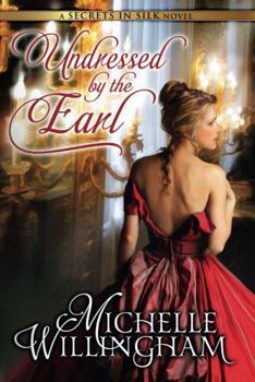 Undressed by the Earl - Book #3 of the Secrets in Silk