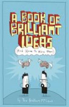 Paperback A Book of Brilliant Ideas: And How to Have Them Book