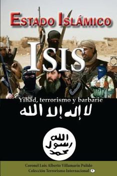 Paperback Estado Islamico-Isis: Yihad, Terrorismo, Barbarie [Spanish] Book