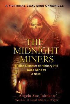 Paperback The Midnight Miners: A Mine Disaster at Hickory Hill Deep Mine #1 Book