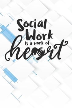 Paperback Social Work is a work of Heart Notebook: Black Blank Social Work is a work of Heart Notebook / Journal Gift ( 6 x 9 - 110 blank pages ) Book