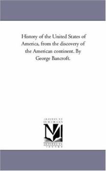 Paperback History of the United States of America, From the Discovery of the American Continent. by George Bancroft.Vol.6 Book