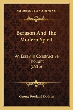 Paperback Bergson And The Modern Spirit: An Essay In Constructive Thought (1913) Book