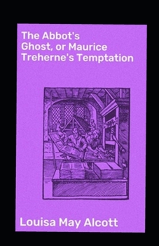 Paperback The Abbot's Ghost, or Maurice Treherne's Temptation Illustrated Book