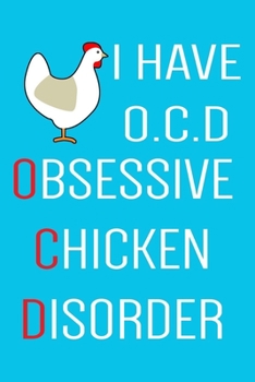 Paperback Obsessive Chicken Disorder: Blank Lined Notebook To Write In, Chicken Journal For Teens & Adults, Funny Chicken Themed Gifts. Book