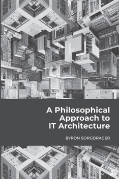 Paperback A Philosophical Approach to IT Architecture Book