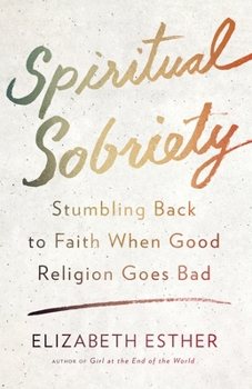 Spiritual Sobriety: A Path to Recover When Your Faith Has Made You Sick - Book #2 of the Girl at the End of the World