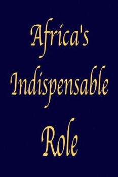 Paperback Africa's Indispensable Role Book