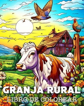 Paperback Granja Rural Libro de Colorear: Bellas Imágenes para Colorear y Relajarse [Spanish] Book