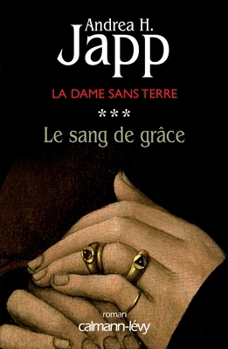 Paperback La Dame sans terre, t3: Le sang de grâce [French] Book