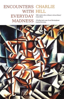 Paperback Encounters with Everyday Madness (Shortlisted for Edge Hill Short Story Prize 2024) Book