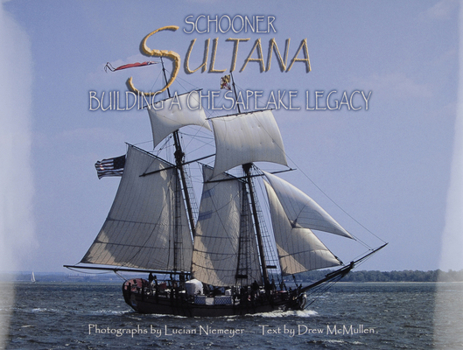 Hardcover Schooner Sultana: Building a Chesapeake Legacy Book