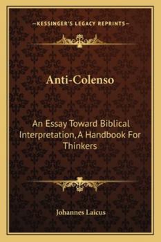 Paperback Anti-Colenso: An Essay Toward Biblical Interpretation, A Handbook For Thinkers Book