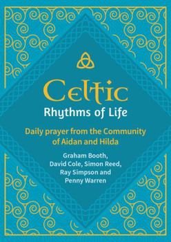 Hardcover Celtic Rhythms of Life: Daily prayer from the Community of Aidan and Hilda Book