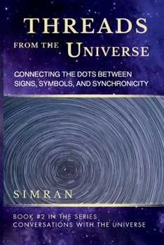 Paperback Threads from the Universe: Connecting the Dots Between Signs, Symbols, and Synchronicity Book