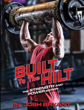 Paperback Built To The Hilt: The Strength And Power Edition Book