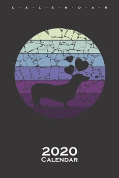 Dachshund Love Calendar 2020: Annual Calendar for Dog lovers and animal lovers