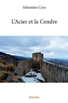 Paperback L'Acier et la Cendre [French] Book