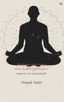 Paperback Recharge your inner battery after Depression: Improve your mental health Book
