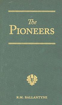 The Pioneers: A Tale of the Western Wilderness