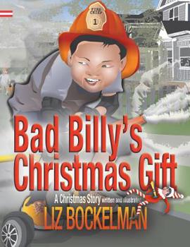 Paperback Bad Billy's Christmas Gift: A Christmas Story Book