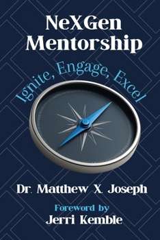 Paperback NeXGen Mentorship: Ignite, Engage, Excel Book