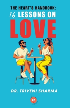 Paperback The Heart's Handbook: 16 Lessons on Love Book