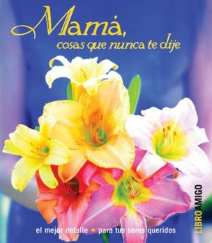 Hardcover Mama, cosas que nunca te dije (Spanish Edition) [Spanish] Book