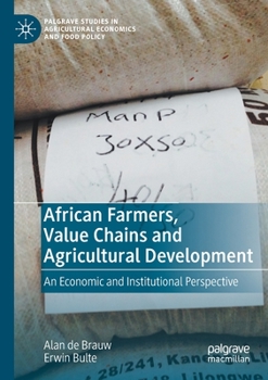 Paperback African Farmers, Value Chains and Agricultural Development: An Economic and Institutional Perspective Book