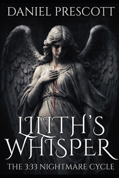 Paperback Lilith's Whisper: The 3:33 Nightmare Cycle Book