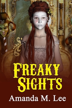 Freaky Sights - Book #13 of the Mystic Caravan Mystery