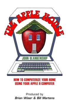 Paperback The Apple House: How to Computerize Your Home Using Your Apple II Computer Book