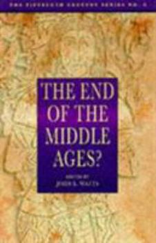 Hardcover The End of the Middle Ages? (The Fifteenth Century Series) Book