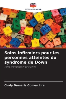 Soins infirmiers pour les personnes atteintes du syndrome de Down (French Edition)