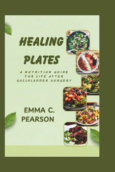 Paperback Healing Plates: A Nutrition Guide for Life After Gallbladder Surgery Book
