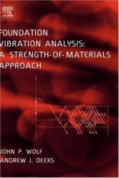 Hardcover Foundation Vibration Analysis: A Strength of Materials Approach Book
