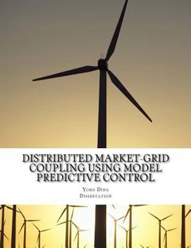 Paperback Distributed Market-Grid Coupling Using Model Predictive Control: Dissertation Book