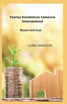 Paperback Teorías Económicas Comercio Internacional: Bases teóricas [Spanish] Book