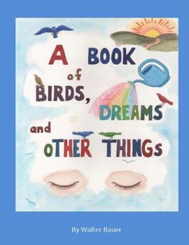 Paperback A Book of Birds, Dreams, and Other Things Book