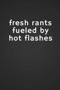 Paperback Fresh Rants Fueled by Hot Flashes Book