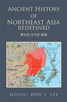 Paperback Ancient History of Northeast Asia Redefined Book