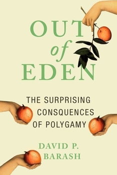 Hardcover Out of Eden: The Surprising Consequences of Polygamy Book