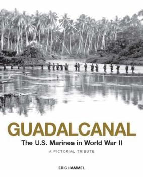 Hardcover Guadalcanal: U.S. Marines in World War II: A Pictorial Tribute Book