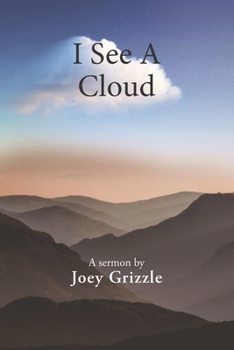 Paperback I See A Cloud: A Sermon By Joey Grizzle Book