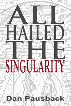 Paperback All Hailed The Singularity Book