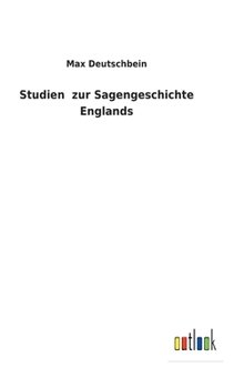 Hardcover Studien zur Sagengeschichte Englands [German] Book