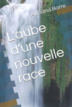 Paperback L'aube d'une nouvelle race [French] Book