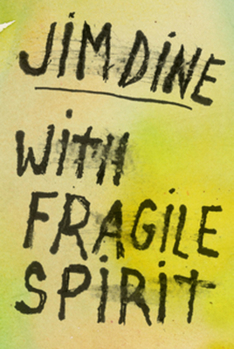Hardcover Jim Dine: With Fragile Spirit Book